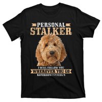 Goldendoodle Personal Stalker Funny Golden Doodle Mom T-Shirt