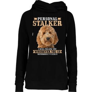 Goldendoodle Personal Stalker Funny Golden Doodle Mom Womens Funnel Neck Pullover Hood