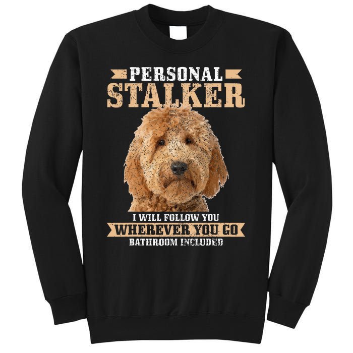 Goldendoodle Personal Stalker Funny Golden Doodle Mom Tall Sweatshirt