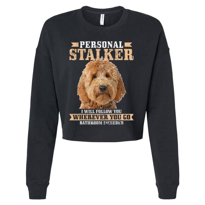 Goldendoodle Personal Stalker Funny Golden Doodle Mom Cropped Pullover Crew