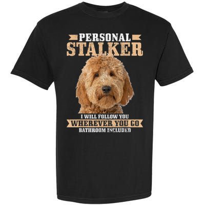 Goldendoodle Personal Stalker Funny Golden Doodle Mom Garment-Dyed Heavyweight T-Shirt