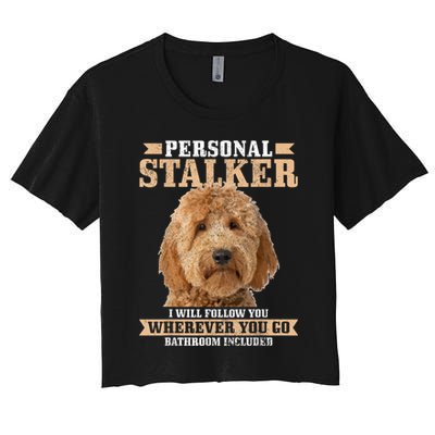 Goldendoodle Personal Stalker Funny Golden Doodle Mom Crop Top