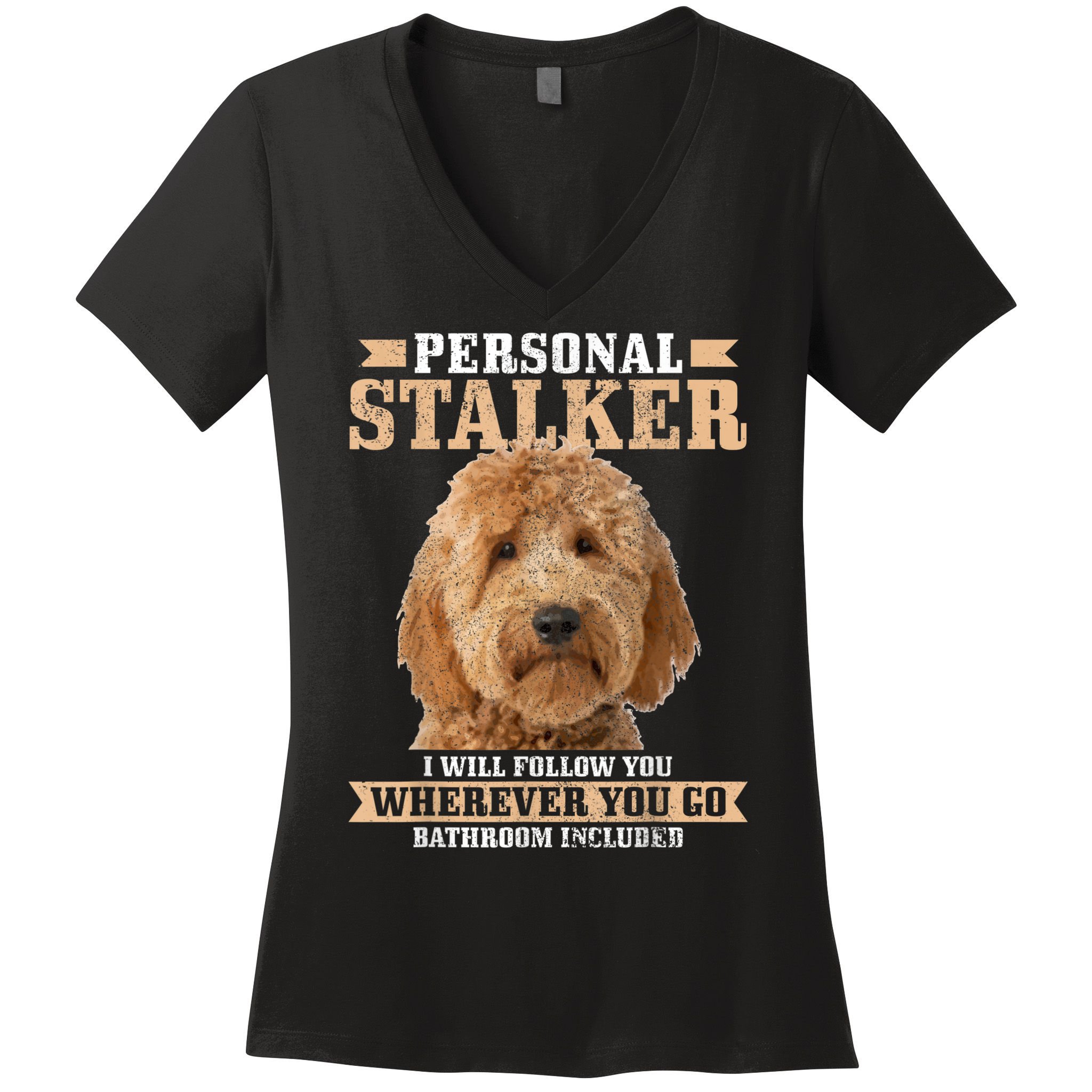 Goldendoodle Personal Stalker Funny Golden Doodle Mom Women's V-Neck T-Shirt