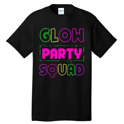 Glow Party Squad Neon Lights Party Lover Tall T-Shirt