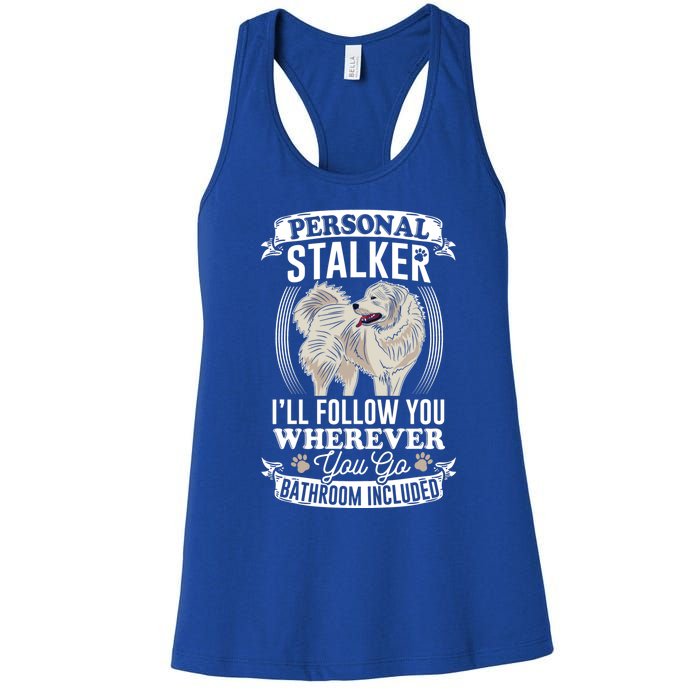 Great Pyrenees Stalker Great Pyrenees Funny Gift Great Pyrenees Gift Women's Racerback Tank