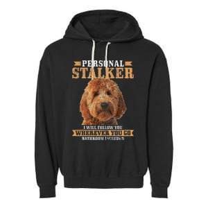 Goldendoodle Personal Stalker Funny Golden Doodle Mom Garment-Dyed Fleece Hoodie