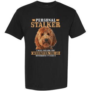 Goldendoodle Personal Stalker Funny Golden Doodle Mom Garment-Dyed Heavyweight T-Shirt