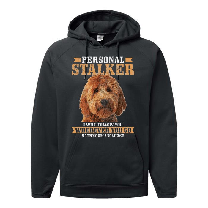 Goldendoodle Personal Stalker Funny Golden Doodle Mom Performance Fleece Hoodie