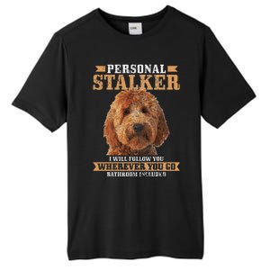 Goldendoodle Personal Stalker Funny Golden Doodle Mom Tall Fusion ChromaSoft Performance T-Shirt