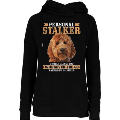 Goldendoodle Personal Stalker Funny Golden Doodle Mom Womens Funnel Neck Pullover Hood