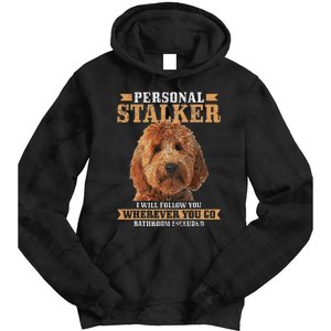 Goldendoodle Personal Stalker Funny Golden Doodle Mom Tie Dye Hoodie