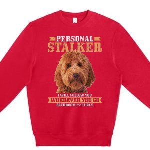 Goldendoodle Personal Stalker Funny Golden Doodle Mom Premium Crewneck Sweatshirt