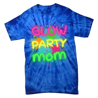 Glow Party Squad Mom Paint Splatter Glow Party Matching Funny Gift Tie-Dye T-Shirt