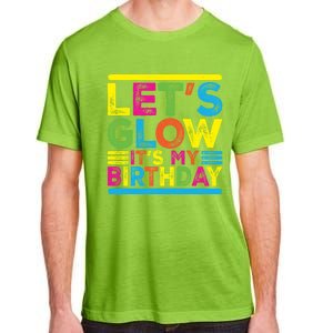 Glow Party Squad Let's Glow Party Birthday Night Matching Gift Adult ChromaSoft Performance T-Shirt