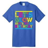 Glow Party Squad Let's Glow Party Birthday Night Matching Gift Tall T-Shirt