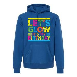 Glow Party Squad Let's Glow Party Birthday Night Matching Gift Premium Hoodie