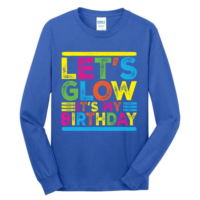 Glow Party Squad Let's Glow Party Birthday Night Matching Gift Tall Long Sleeve T-Shirt