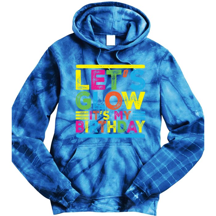 Glow Party Squad Let's Glow Party Birthday Night Matching Gift Tie Dye Hoodie