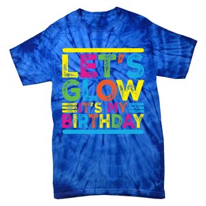 Glow Party Squad Let's Glow Party Birthday Night Matching Gift Tie-Dye T-Shirt