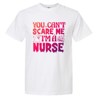 Ghost Pumpkin Spooky Halloween You Cant Scare Me Im A Nurse Great Gift Garment-Dyed Heavyweight T-Shirt