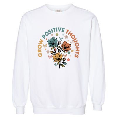 Grow Positive Thoughts Growth Mindset Garment-Dyed Sweatshirt