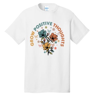 Grow Positive Thoughts Growth Mindset Tall T-Shirt