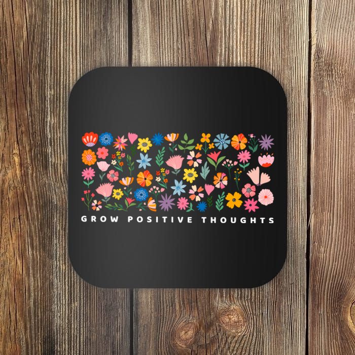 Grow Positive Thoughts Floral Coaster