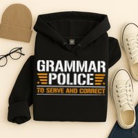 Grammar Police To Serve And Correct Teachers Grammar Hoodie