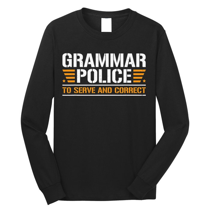 Grammar Police To Serve And Correct Teachers Grammar Long Sleeve Shirt