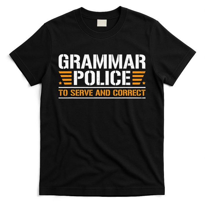 Grammar Police To Serve And Correct Teachers Grammar T-Shirt