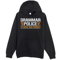 Grammar Police To Serve And Correct Teachers Grammar Premium Pullover Hoodie