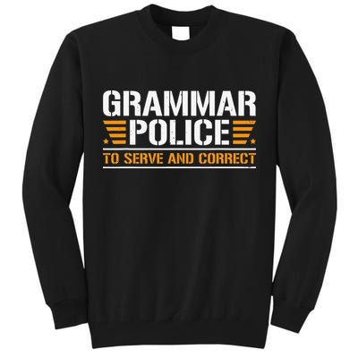 Grammar Police To Serve And Correct Teachers Grammar Tall Sweatshirt