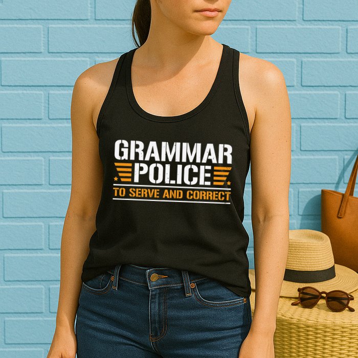 Grammar Police To Serve And Correct Teachers Grammar Womens Tank Top