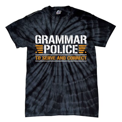 Grammar Police To Serve And Correct Teachers Grammar Tie-Dye T-Shirt