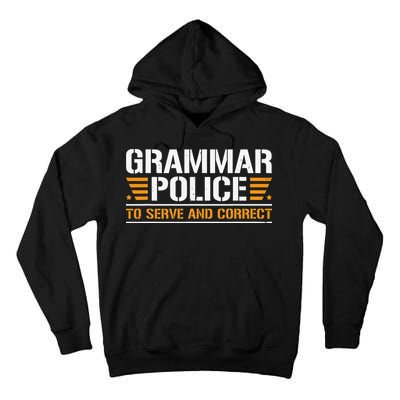 Grammar Police To Serve And Correct Teachers Grammar Tall Hoodie