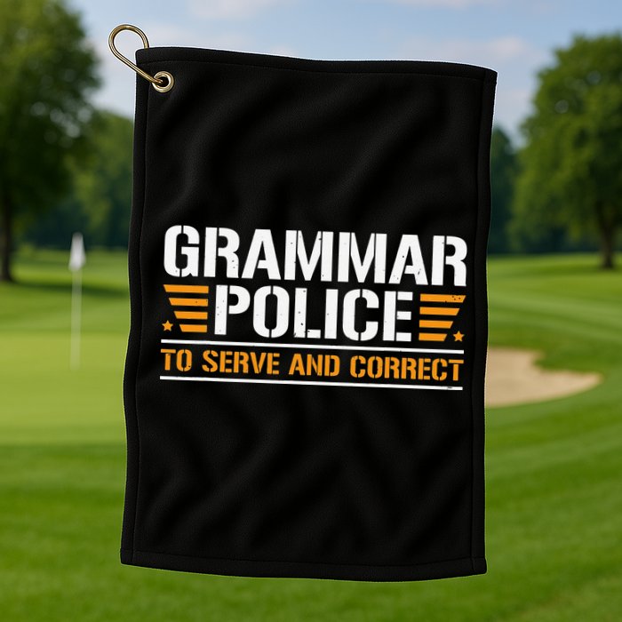 Grammar Police To Serve And Correct Teachers Grammar Golf Towel