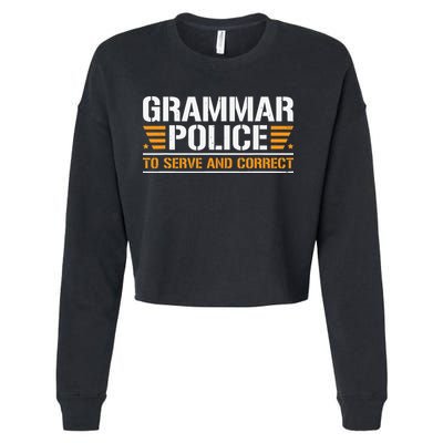 Grammar Police To Serve And Correct Teachers Grammar Cropped Pullover Crew