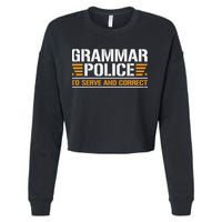 Grammar Police To Serve And Correct Teachers Grammar Cropped Pullover Crew