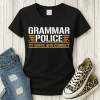 Grammar Police To Serve And Correct Teachers Grammar Womens T-Shirt