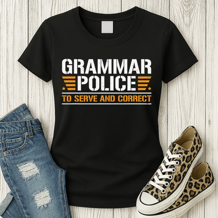 Grammar Police To Serve And Correct Teachers Grammar Womens T-Shirt