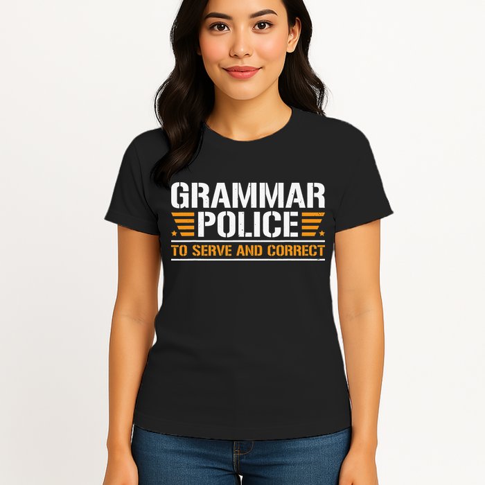 Grammar Police To Serve And Correct Teachers Grammar Womens T-Shirt