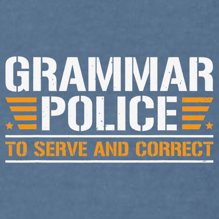 Grammar Police To Serve And Correct Teachers Grammar Garment-Dyed Sweatshirt