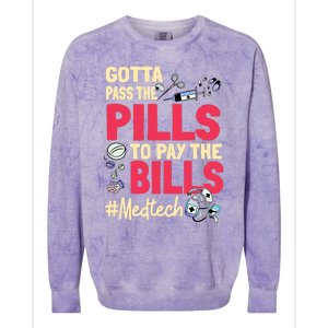 Gotta Pass The Pills To Pay The Bill Med Tech Funny Gift Colorblast Crewneck Sweatshirt