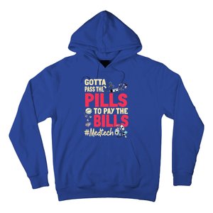 Gotta Pass The Pills To Pay The Bill Med Tech Funny Gift Hoodie