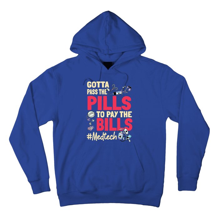 Gotta Pass The Pills To Pay The Bill Med Tech Funny Gift Hoodie