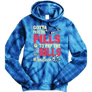 Gotta Pass The Pills To Pay The Bill Med Tech Funny Gift Tie Dye Hoodie