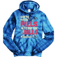 Gotta Pass The Pills To Pay The Bill Med Tech Funny Gift Tie Dye Hoodie