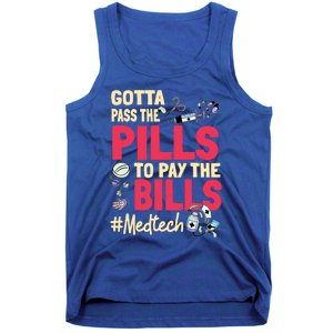 Gotta Pass The Pills To Pay The Bill Med Tech Funny Gift Tank Top