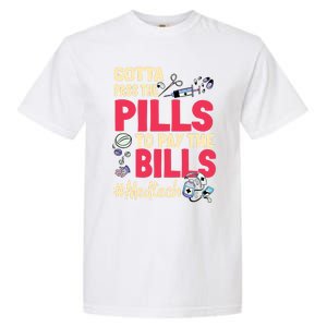 Gotta Pass The Pills To Pay The Bill Med Tech Funny Gift Garment-Dyed Heavyweight T-Shirt