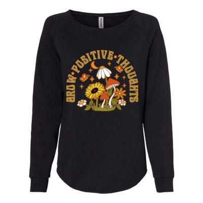 Grow Positive Thoughts Womens California Wash Sweatshirt